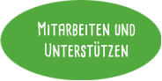 Mitarbeiten und  Unterstützen