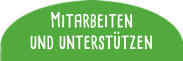 Mitarbeiten  und unterstützen